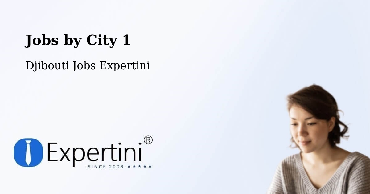 City Jobs in Djibouti - Expertini