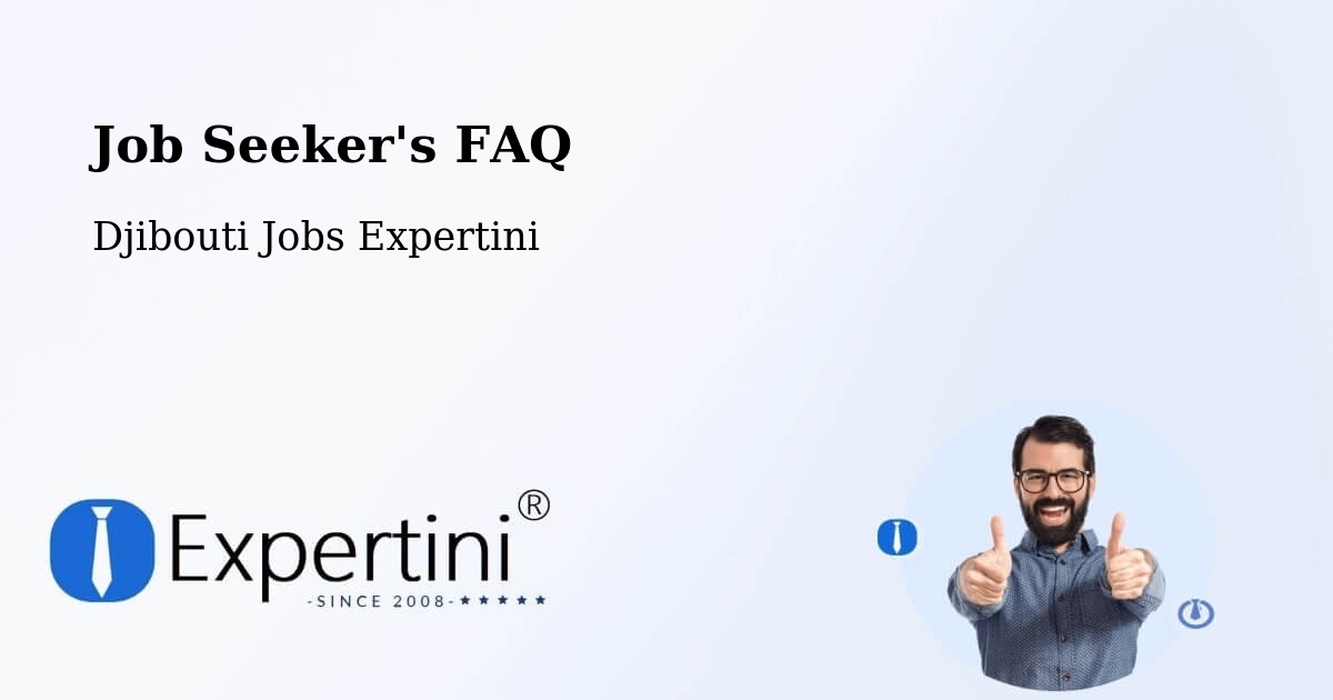 Job Seeker FAQ – Dorra - Djibouti Jobs Expertini