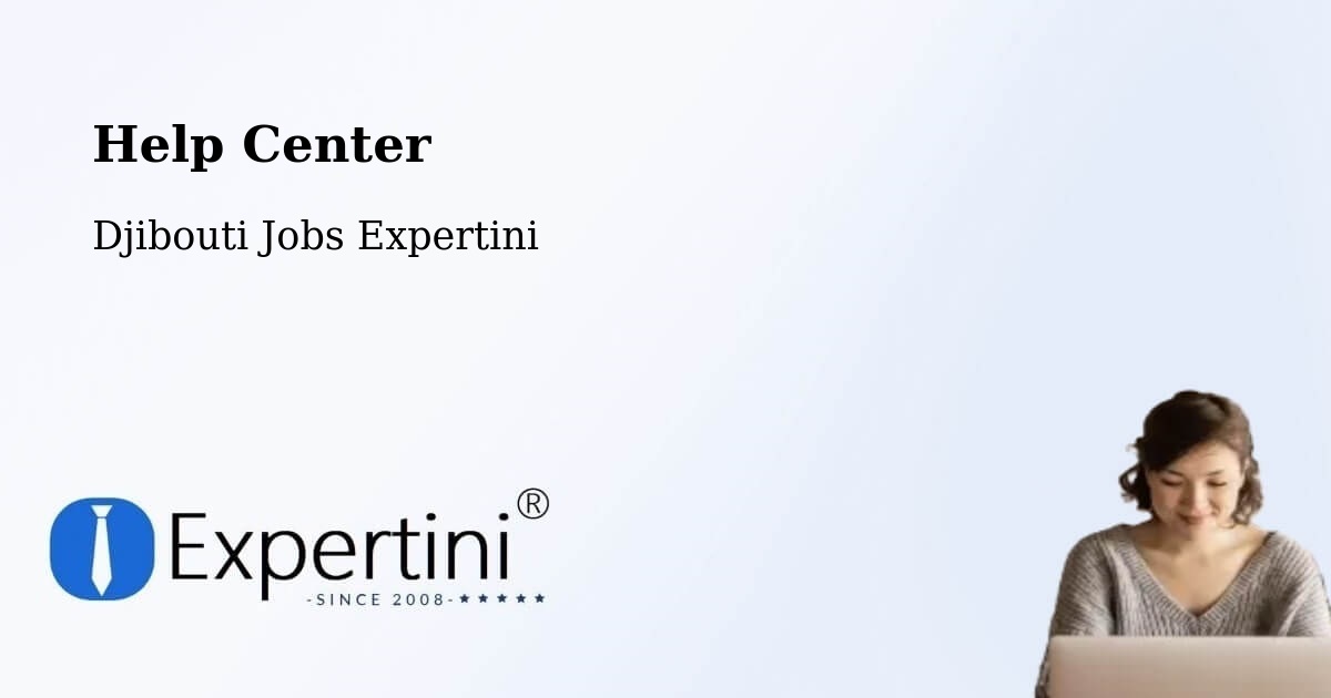 Help Center – Dorra - Djibouti Jobs Expertini